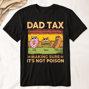 Dad Tax Making Sure It's Not Poison - Personalized Shirt - Gift For Dad