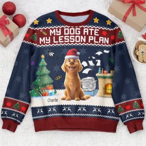 My Dog Ate My Lesson Plan - Teacher Christmas Gift - Personalized Ugly Sweater